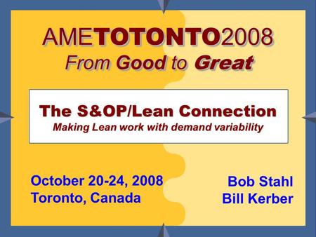 The S&OP/Lean Connection Making Lean work with demand variability