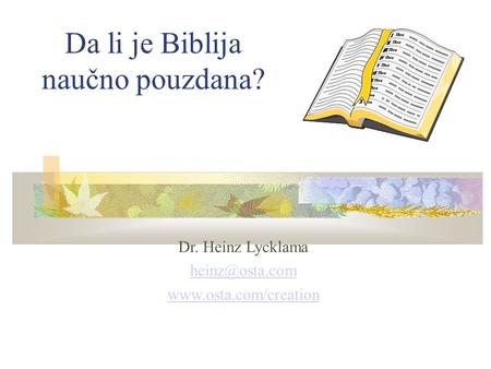 Da li je Biblija naučno pouzdana? Dr. Heinz Lycklama