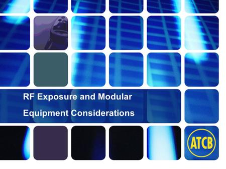 Washington Laboratories (301) 417-0220 web: www.wll.com7560 Lindbergh Dr. Gaithersburg, MD 20879 RF Exposure and Modular Equipment Considerations.