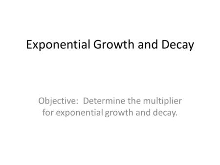 Exponential Growth and Decay