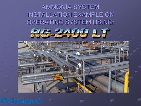 AMMONIA SYSTEM INSTALLATION EXAMPLE ON OPERATING SYSTEM USING: