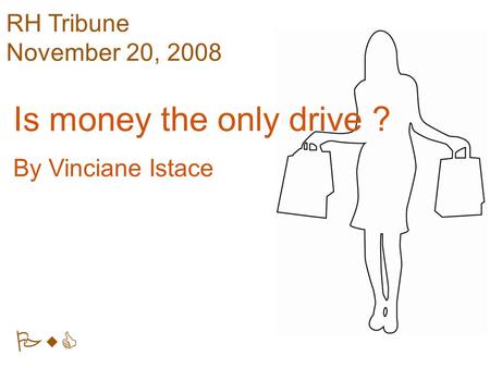 PwC RH Tribune November 20, 2008 Is money the only drive ? By Vinciane Istace.