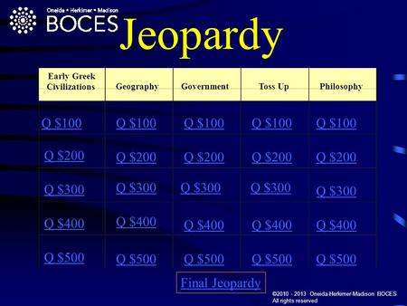 Jeopardy Q $100 Q $100 Q $100 Q $100 Q $100 Q $200 Q $200 Q $200