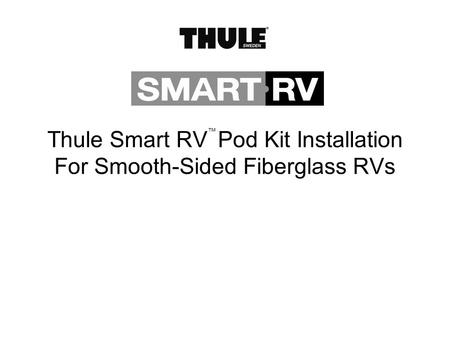 Thule Smart RV™ Pod Kit Installation For Smooth-Sided Fiberglass RVs