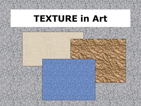 TEXTURE in Art.