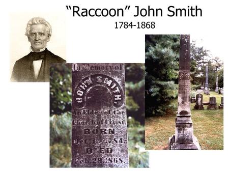 “Raccoon” John Smith 1784-1868.