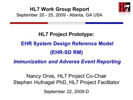 HL7 Work Group Report September , Atlanta, GA USA