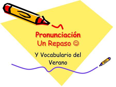 Pronunciación Un Repaso 