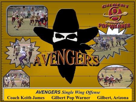 AVENGERS Single Wing Offense