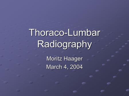 Thoraco-Lumbar Radiography