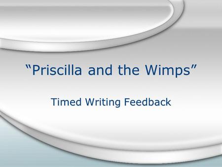 “Priscilla and the Wimps”