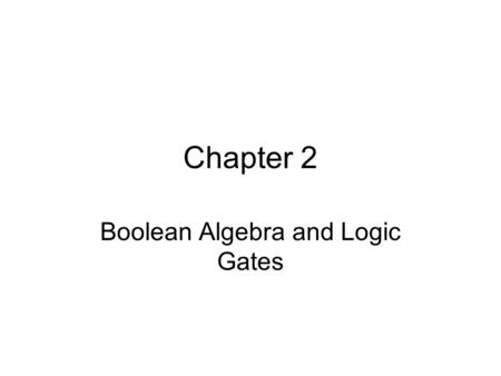 Boolean Algebra and Logic Gates