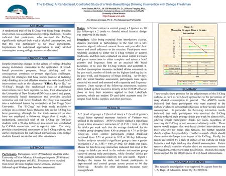 The E-Chug: A Randomized, Controlled Study of a Web-Based Binge Drinking Intervention with College Freshman John Steiner, M.P.H., W. Gill Woodall, Ph.