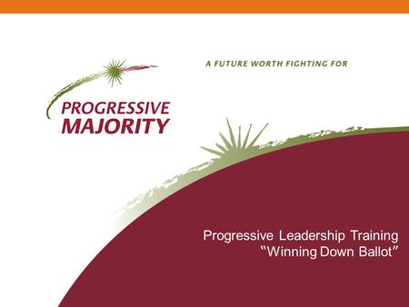 Progressive Leadership Training Winning Down Ballot.