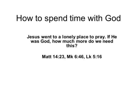 How to spend time with God