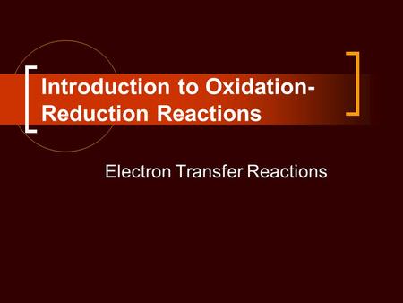 Introduction to Oxidation-Reduction Reactions