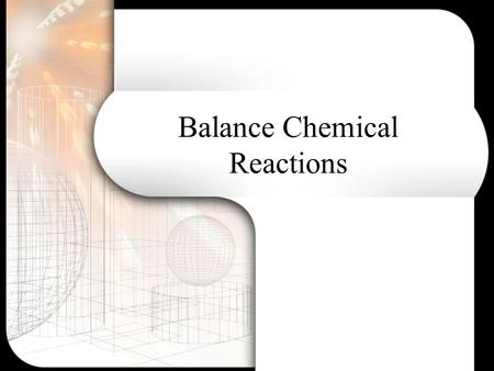 Balance Chemical Reactions. 3-25-03Kentlake Science Department2 Synthesis Reactions Occur when two or more substances combine to form one compound.