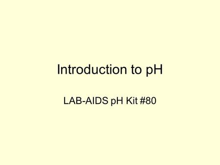 Introduction to pH LAB-AIDS pH Kit #80.