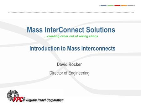 Mass InterConnect Solutions …creating order out of wiring chaos