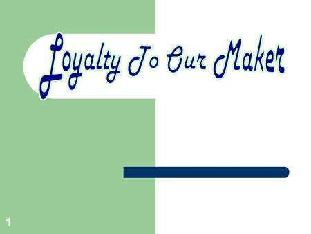 1. 2 David explains loyalty to his son 1 Chron 28:9-10 As for you, my son Solomon, know the God of your father, and serve Him with a loyal heart and.