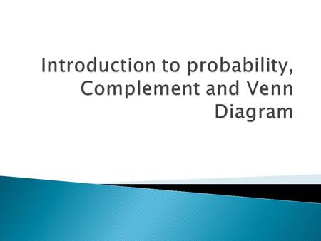 What can we say about probability? It is a measure of likelihood, uncertainty, possibility, … And it is a number, numeric measure.