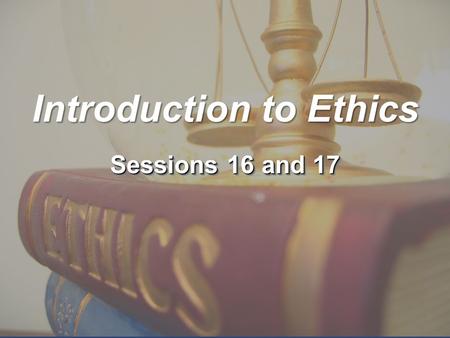 Introduction to Ethics