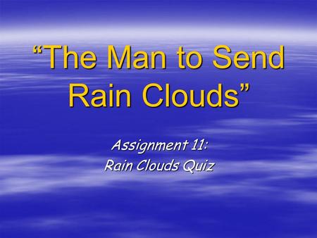 “The Man to Send Rain Clouds”