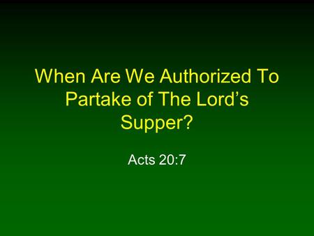 When Are We Authorized To Partake of The Lord’s Supper?