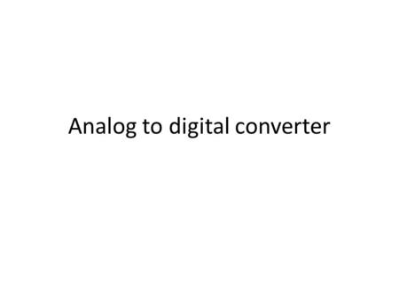 Analog to digital converter