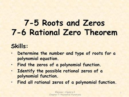 7-5 Roots and Zeros 7-6 Rational Zero Theorem