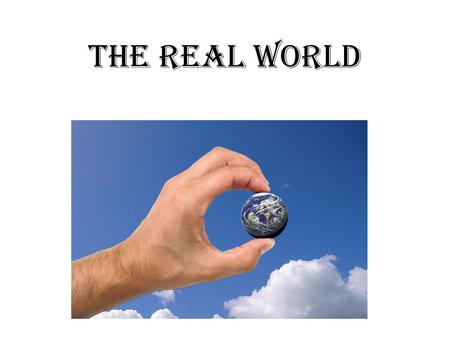 The Real World. Presenters Bob McNary, 4-H Youth Development Specialist, University of Missouri, Jasper county Renee McKee, State 4-H Program Leader,