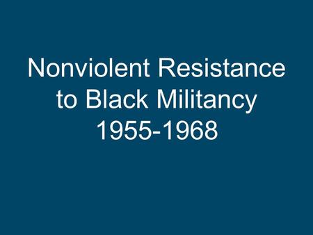 Nonviolent Resistance to Black Militancy