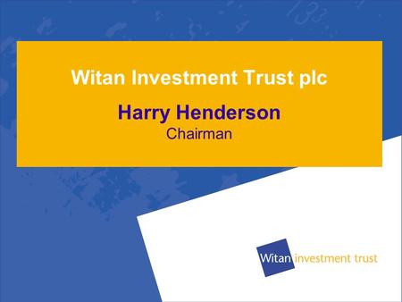 Witan Investment Trust plc 2009 Annual General Meeting 28 April 2009.