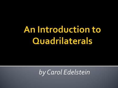 An Introduction to Quadrilaterals