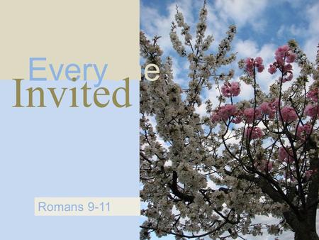 Everyone Invited Romans 9-11. Romans 10:5-21 Return to Sender.