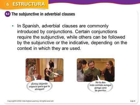 In Spanish, adverbial clauses are commonly introduced by conjunctions