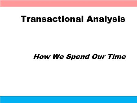 Transactional Analysis