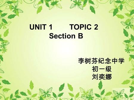 UNIT 1 TOPIC 2 Section B. Flash courseware Who is she ? She is Deng Yaping. Where is she from ? Shes from China. Who is she ? She is Deng Yaping. Where.