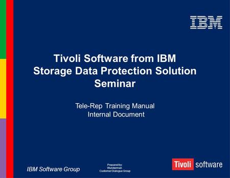 Tivoli Software from IBM Storage Data Protection Solution Seminar