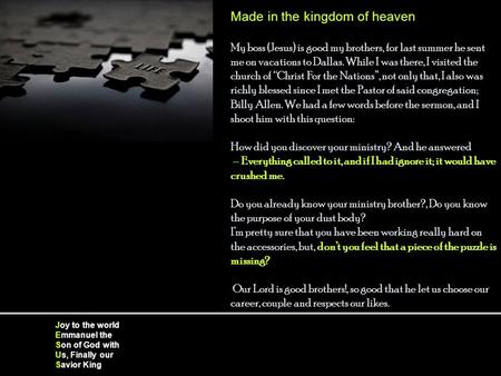 Made in the kingdom of heaven My boss (Jesus) is good my brothers, for last summer he sent me on vacations to Dallas. While I was there, I visited the.