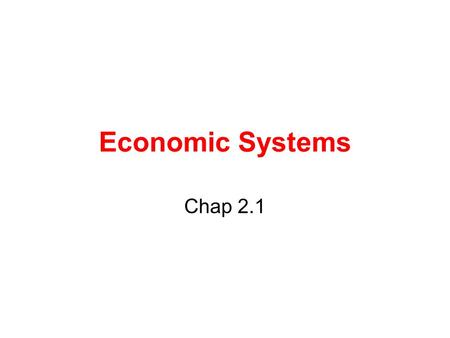 Economic Systems Chap 2.1.