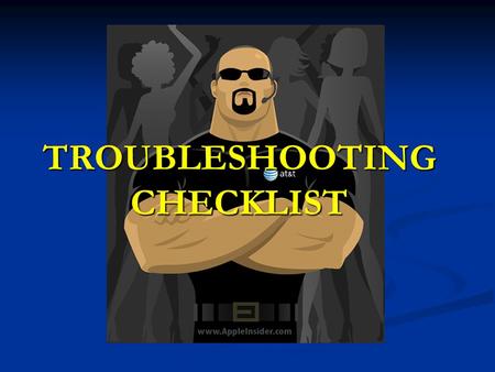 TROUBLESHOOTING CHECKLIST. NO SERVICE (Six to Fix - Decision Flow #10535 ) (Six to Fix - Decision Flow #10535 ) Onset of the call always check for Account.