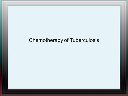 Chemotherapy of Tuberculosis