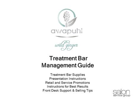 1 Treatment Bar Management Guide Treatment Bar Supplies Presentation Instructions Retail and Service Promotions Instructions for Best Results Front Desk.