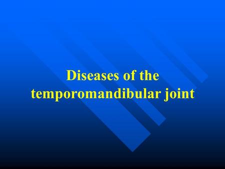 Diseases of the temporomandibular joint