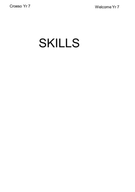 Croeso Yr 7 Welcome Yr 7 SKILLS. Key Skills Thinking Skills There are many types of skills which you will develop throughout your school life and beyond....