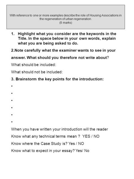 With reference to one or more examples describe the role of Housing Associations in the regeneration of urban regeneration. (8 marks) 1.Highlight what.