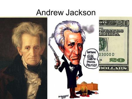 Andrew Jackson.