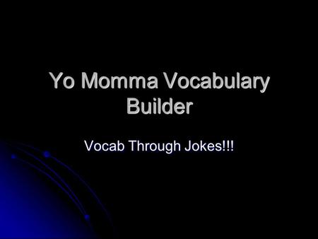 Yo Momma Vocabulary Builder