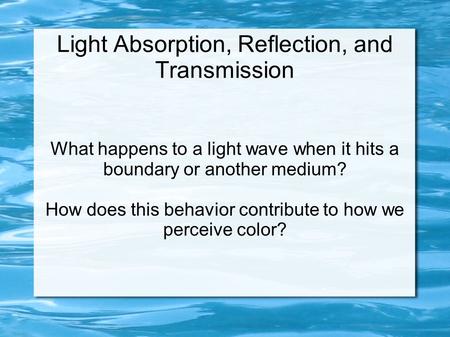 Light Absorption, Reflection, and Transmission